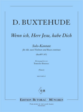 Wenn ich Herr Jesu habe dich  BuxWV 107&nbsp;&nbsp;für Alt, 2 Violinen und Bc&nbsp;&nbsp;Stimmen