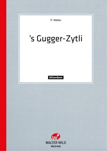 's Gugger-Zytli  für Akkordeon (+Text)  