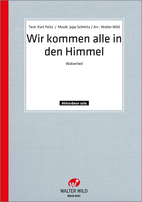 Wir kommen alle in den Himmel  Einzelausgabe für Akkordeon mit Text  