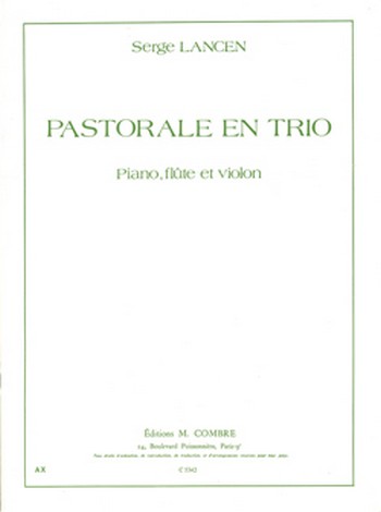 Lancen, Serge&nbsp;&nbsp;Pastorale en trio&nbsp;&nbsp;Piano, flûte et violon Partition