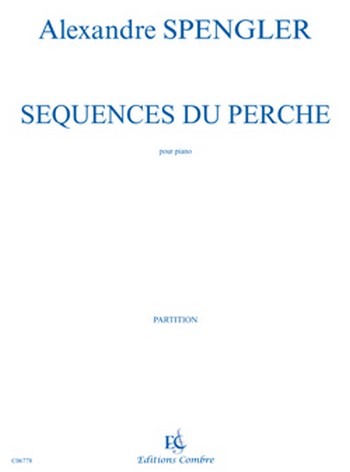 Spengler, Alexandre&nbsp;&nbsp;Séquences du Perche&nbsp;&nbsp;Piano Partition