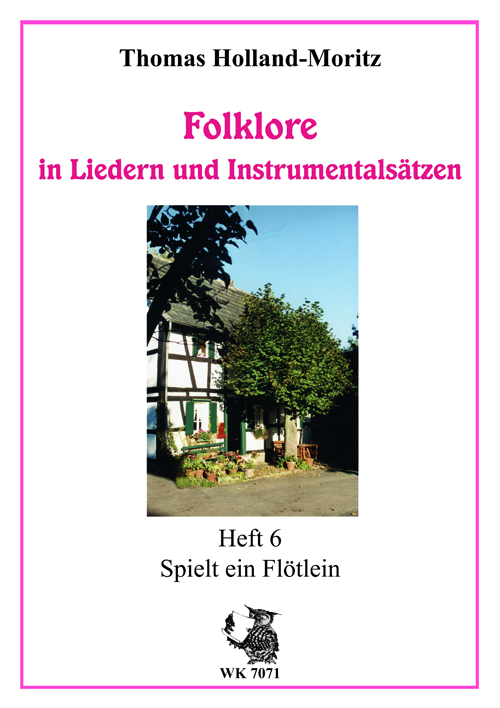 Holland-Moritz, Thomas&nbsp;&nbsp;Remscheider Reihe Folklore - Spielt ein Flötlein - Partitur und Stimme&nbsp;&nbsp;