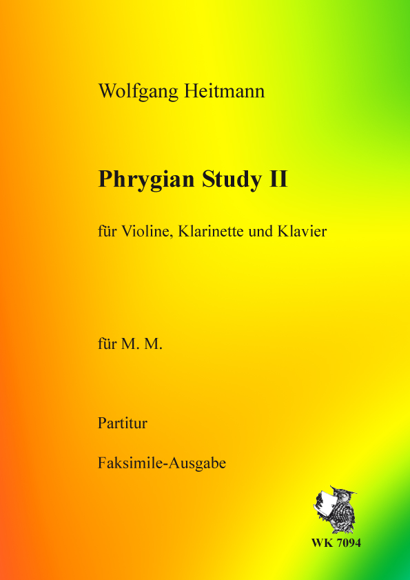 Phrygian Study II  für Violine, Klarinette und Klavier  Partitur (Faksimile)