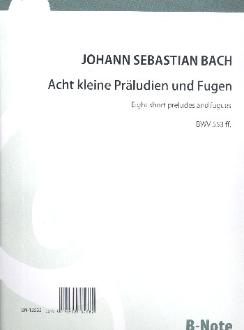 8 kleine Präludien und Fugen BWV553  für Orgel  