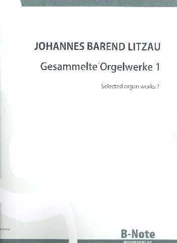 Gesammelte Werke Band 1  für Orgel  