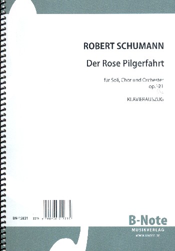 Der Rose Pilgerfahrt op.112&nbsp;&nbsp;für Soli, gem Chor und Orchester&nbsp;&nbsp;Klavierauszug