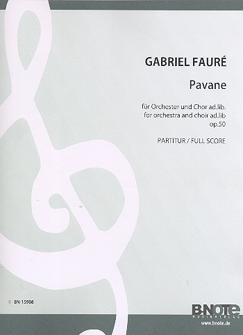 Pavane op.50&nbsp;&nbsp;für Orchester und gem Chor ad.lib&nbsp;&nbsp;Partitur