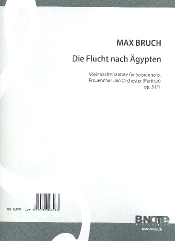 Die Flucht nach Ägypten  für Sopran, Chor (SSA) und Orchester  Partitur