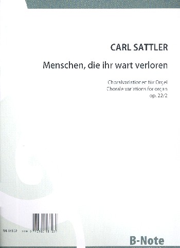 Choralvariationen über Menschen die ihr wart verloren op.22,2  für Orgel  
