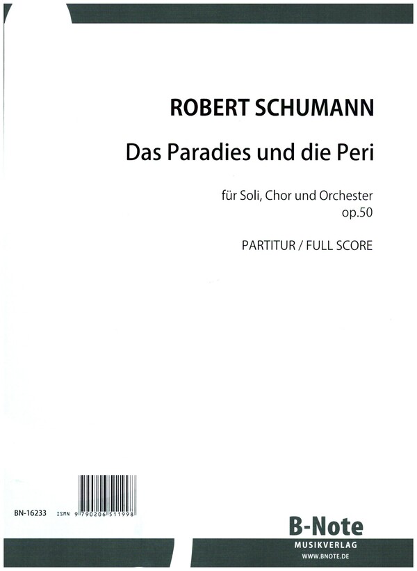Das Paradies und die Peri op.50&nbsp;&nbsp;für Soli, gem Chor und Orchester&nbsp;&nbsp;Partitur