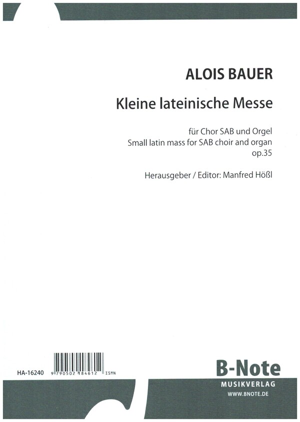 Kleine lateinische Messe op.35 (lat)&nbsp;&nbsp;für gem Chor (SAB) und Orgel&nbsp;&nbsp;Chorpartitur