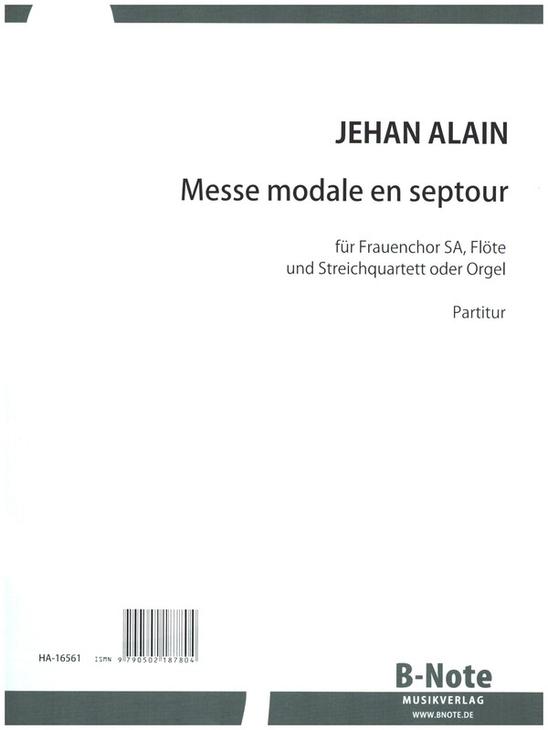 Messe modale en septuor  für Frauenchor (SA), Flöte und Streichquartett oder Orgel  Partitur und Stimmen (la)