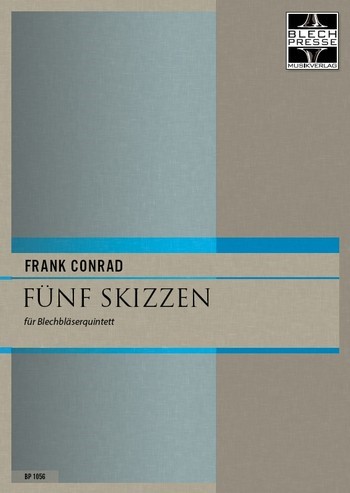 Conrad, Frank  Fünf Skizzen  2 Trompeten, Horn in F, Posaune und Tuba
