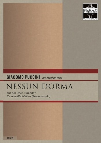 Nessun dorma   aus Turandot für Posaune&nbsp;&nbsp;solo, 4 Trompeten, 2 Hörner, 2 Posaunen&nbsp;&nbsp;und Tuba,   Partitur und Stimmen
