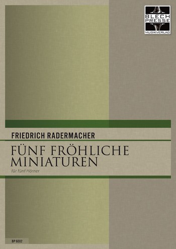 Radermacher, Friedrich&nbsp;&nbsp;Fünf fröhliche Miniaturen&nbsp;&nbsp;5 Hörner