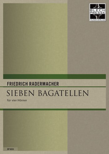 Radermacher, Friedrich&nbsp;&nbsp;Sieben Bagatellen&nbsp;&nbsp;4 Hörner