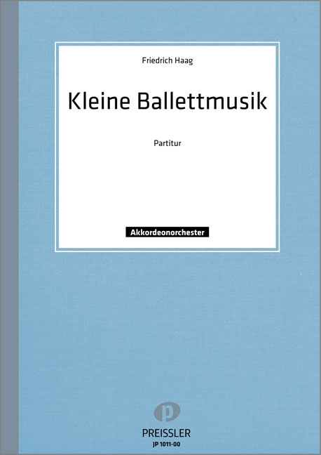 Haag, Friedrich&nbsp;&nbsp;Kleine Ballettmusik&nbsp;&nbsp;Akkordeonorchester Partitur