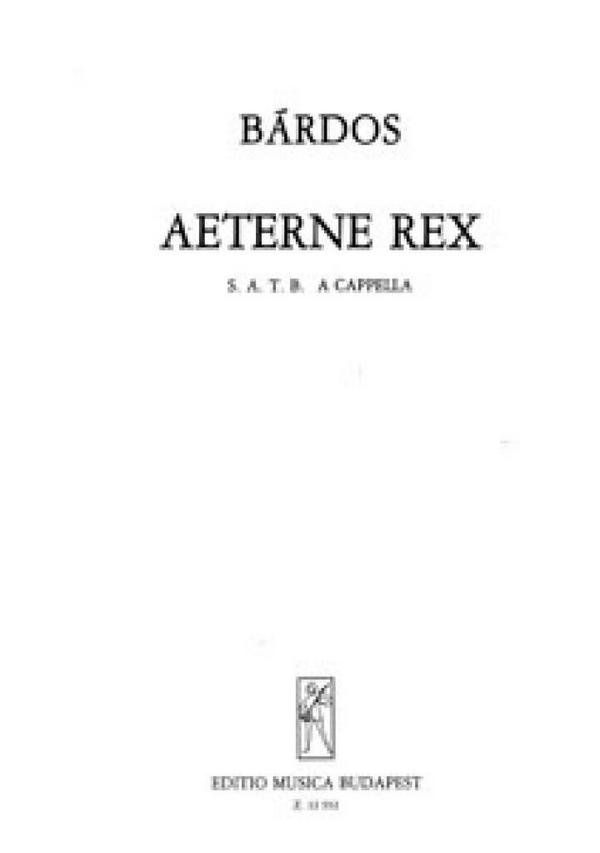 Lajos Bárdos&nbsp;&nbsp;Aeterne Rex&nbsp;&nbsp;Mixed Voices