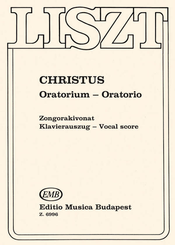 Franz Liszt&nbsp;&nbsp;Christus&nbsp;&nbsp;Choir and Orchestra