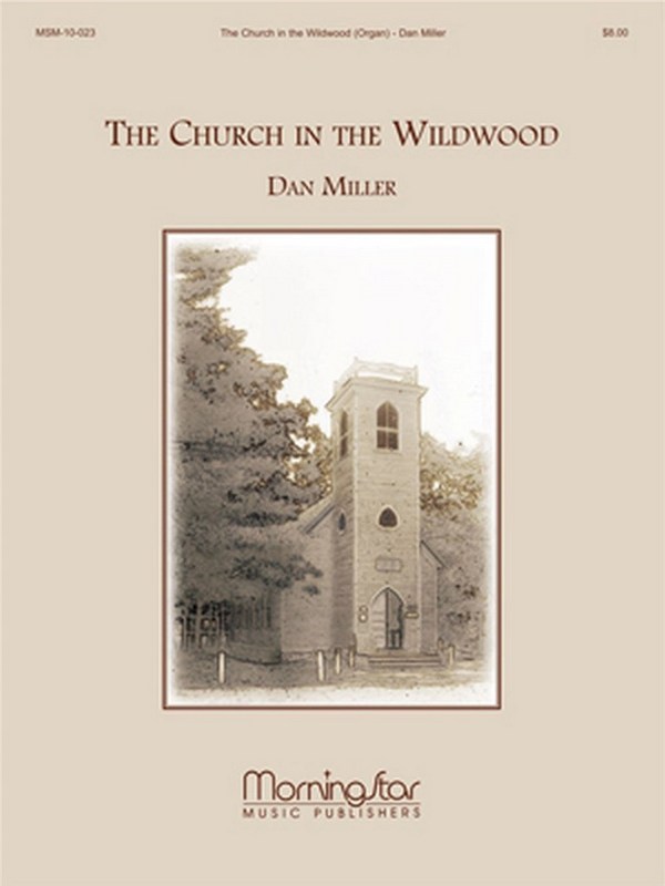 Dan Miller&nbsp;&nbsp;The Church in the Wildwood&nbsp;&nbsp;Organ