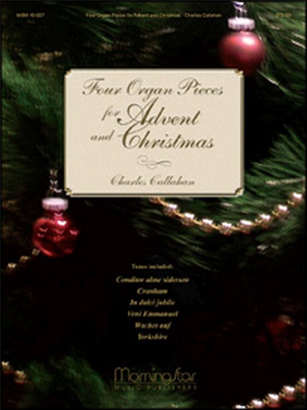 Charles Callahan&nbsp;&nbsp;Four Organ Pieces for Advent & Christmas&nbsp;&nbsp;Organ