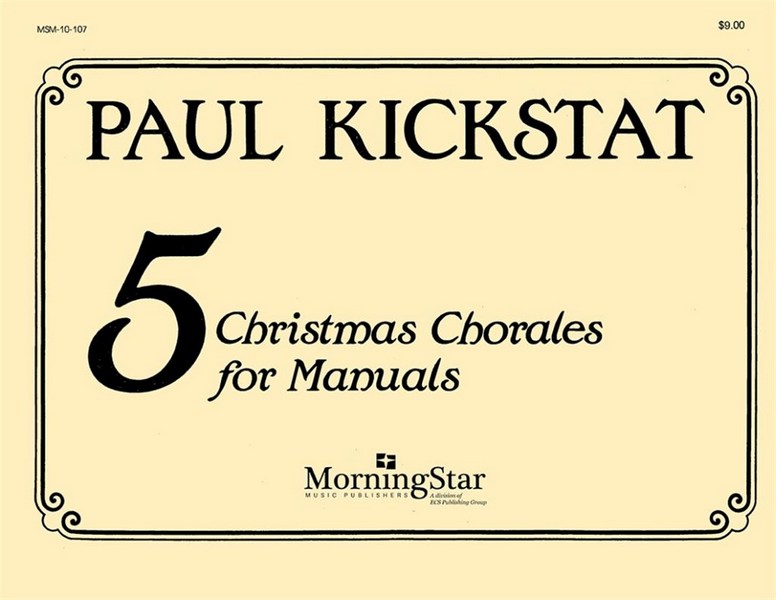  Five Christmas Chorales&nbsp;&nbsp;for manuals&nbsp;&nbsp; 