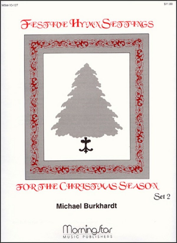 Michael Burkhardt&nbsp;&nbsp;Festive Hymn Settings, Set 2&nbsp;&nbsp;Congregation, SATB, Unison Voices, Organ and opt. Handbells, Perc.