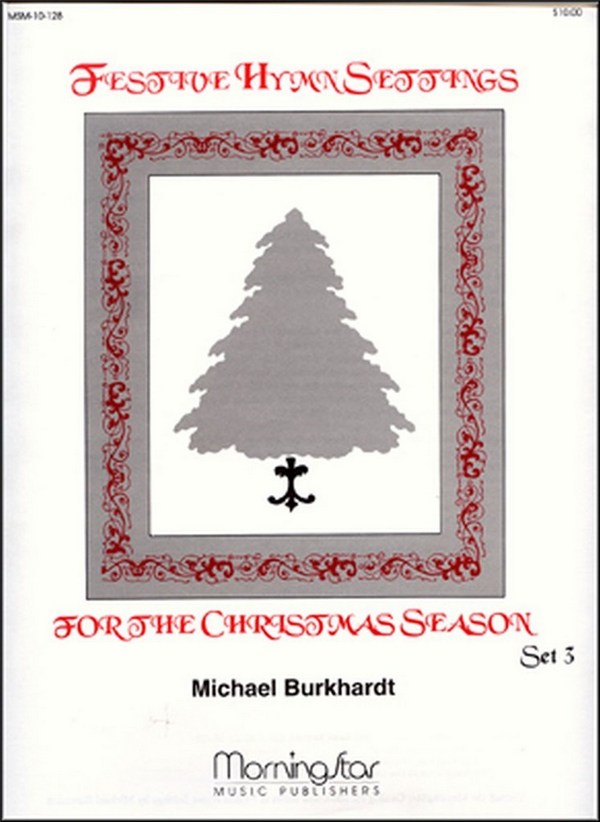 Michael Burkhardt&nbsp;&nbsp;Festive Hymn Settings, Set 3&nbsp;&nbsp;Congregation and Organ