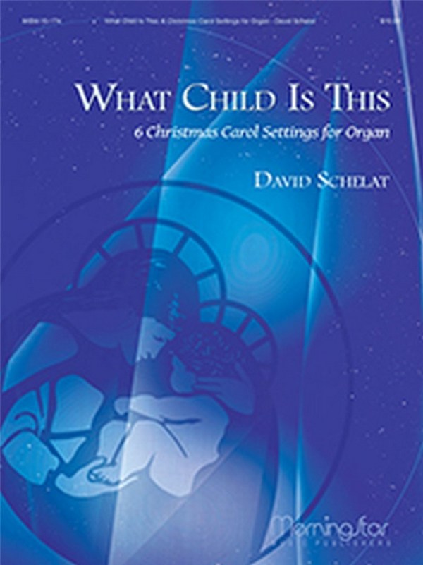 David Schelat&nbsp;&nbsp;What Child Is This&nbsp;&nbsp;Organ