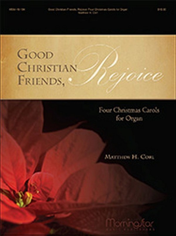 Matthew H. Corl&nbsp;&nbsp;Good Christian Friends, Rejoice&nbsp;&nbsp;Organ