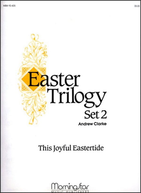 Andrew Clarke&nbsp;&nbsp;Easter Trilogy Set 2 This Joyful Eastertide&nbsp;&nbsp;Organ