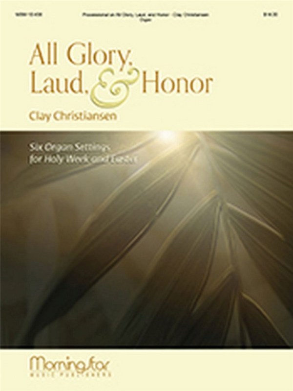 Clay Christiansen&nbsp;&nbsp;All Glory, Laud, & Honor&nbsp;&nbsp;Organ