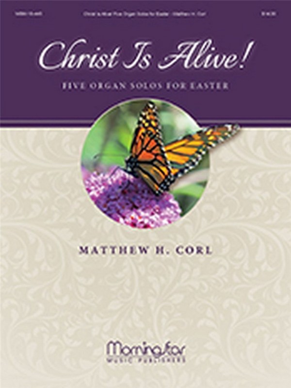 Matthew H. Corl&nbsp;&nbsp;Christ Is Alive! Five Organ Solos for Easter&nbsp;&nbsp;Organ