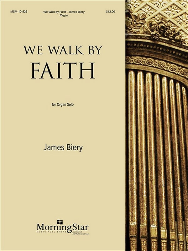 James Biery&nbsp;&nbsp;We Walk by Faith&nbsp;&nbsp;Organ