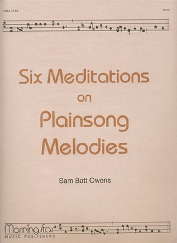 Sam Batt Owens&nbsp;&nbsp;Six Meditations on Plainsong Melodies&nbsp;&nbsp;Organ