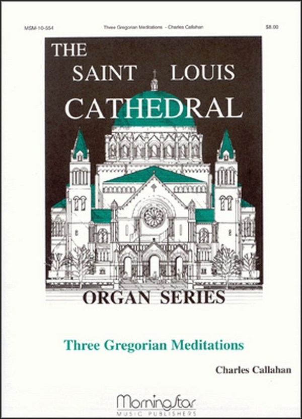 Charles Callahan&nbsp;&nbsp;Three Gregorian Meditations&nbsp;&nbsp;Organ