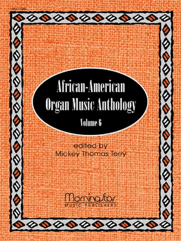 Mickey Thomas Terry&nbsp;&nbsp;African-American Organ Music Anthology, Volume 6&nbsp;&nbsp;Organ