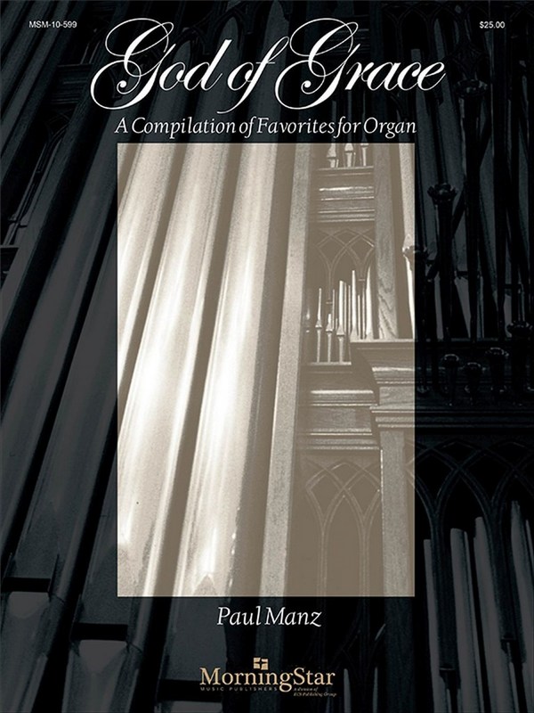 Paul Manz&nbsp;&nbsp;God of Grace: A Compilation of Favorites for Organ&nbsp;&nbsp;Organ