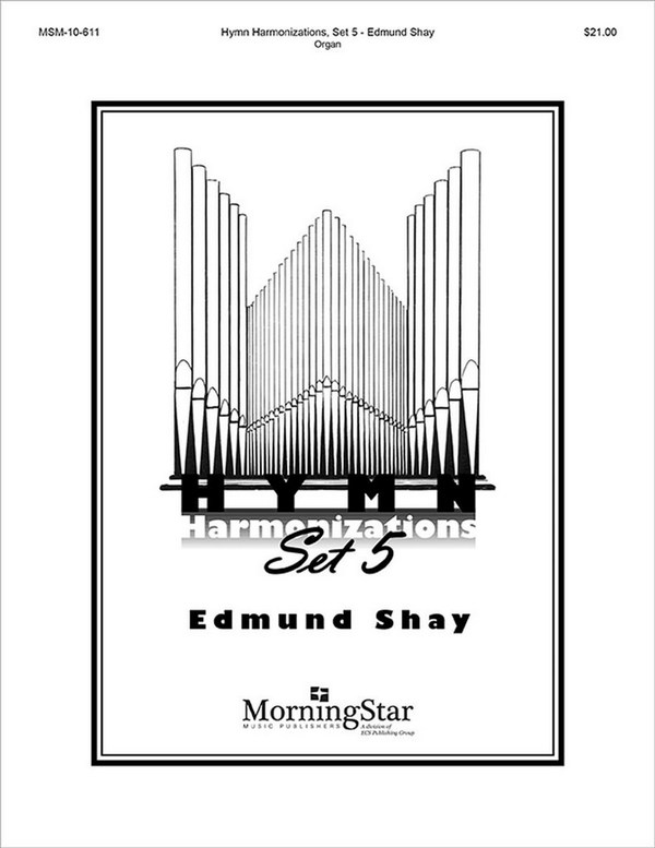 Edmund Shay&nbsp;&nbsp;Hymn Harmonizations, Set 5&nbsp;&nbsp;Organ