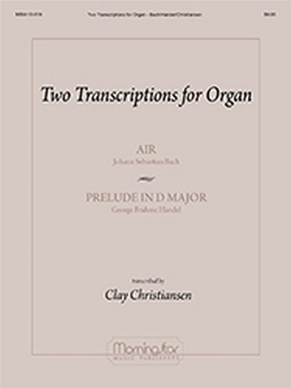 Clay Christiansen&nbsp;&nbsp;Two Transcriptions for Organ: Air and Prelude&nbsp;&nbsp;Organ