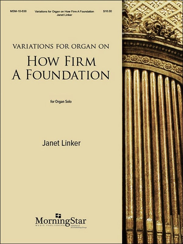 Janet Linker&nbsp;&nbsp;Variations for Organ on How Firm A Foundation&nbsp;&nbsp;Organ