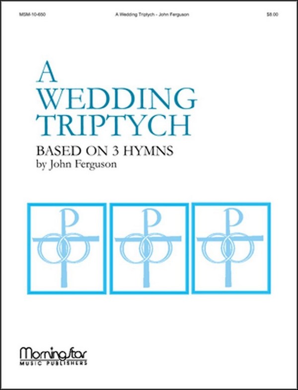 John Ferguson&nbsp;&nbsp;A Wedding Triptych&nbsp;&nbsp;Organ