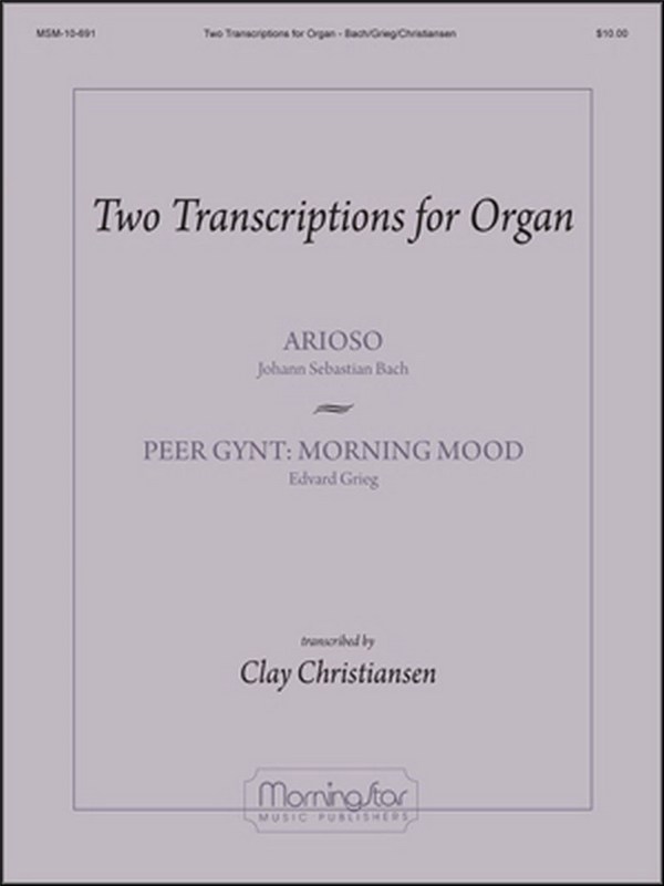 Clay Christiansen&nbsp;&nbsp;2 Transcriptions for Organ: Arioso & Morning Mood&nbsp;&nbsp;Organ