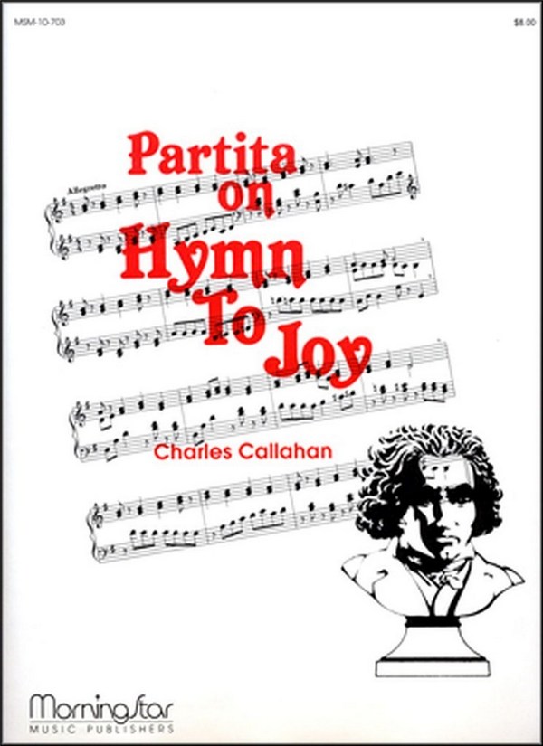 Ludwig van Beethoven_Charles Callahan&nbsp;&nbsp;Partita on Hymn to Joy&nbsp;&nbsp;Organ