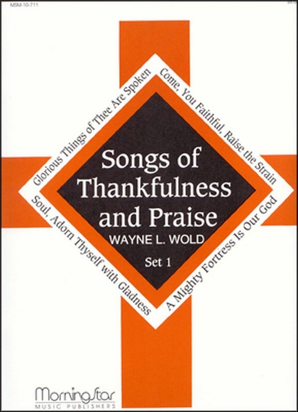 Wayne L. Wold&nbsp;&nbsp;Songs of Thankfulness and Praise, Set 1&nbsp;&nbsp;Organ