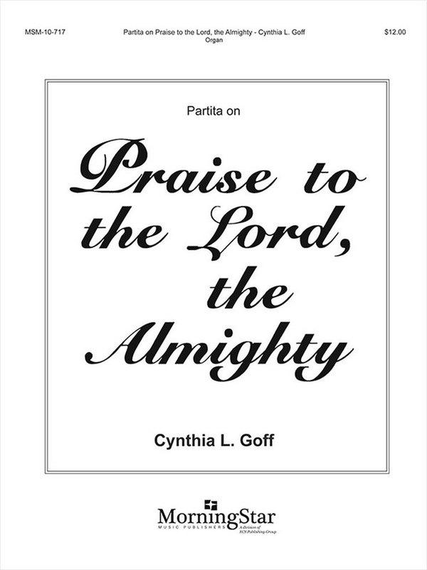 Cynthia L. Goff&nbsp;&nbsp;Partita on Praise to the Lord, the Almighty&nbsp;&nbsp;Organ