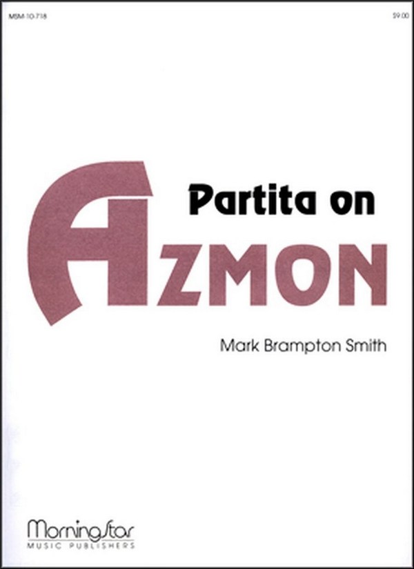 Mark Brampton Smith&nbsp;&nbsp;Partita on Azmon&nbsp;&nbsp;Organ