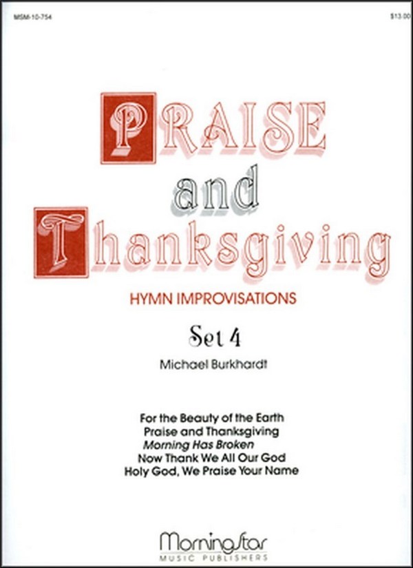 Michael Burkhardt&nbsp;&nbsp;Praise and Thanksgiving, Set 4&nbsp;&nbsp;Organ