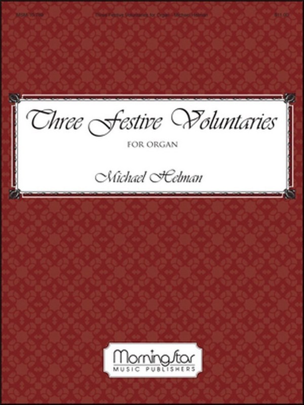 Michael Helman&nbsp;&nbsp;Three Festive Voluntaries for Organ&nbsp;&nbsp;Organ