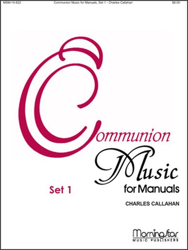 Communion Music for Manuals Set 1  for organ   
